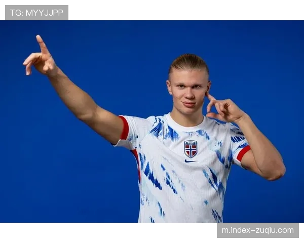 哈兰德与厄德高双核驱动挪威 恐怖攻击力令任何豪门不敢小觑